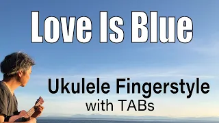 Love Is Blue (Paul Mauriat)  [Ukulele Fingerstyle] Play-Along with TABs *PDF available