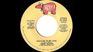 1980 HITS ARCHIVE: Hold On To My Love - Jimmy Ruffin (stereo 45)