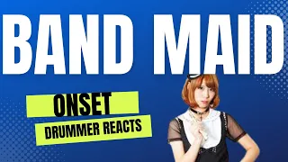 ONSET - BAND MAID - DRUMMER REACTS (2k SUB)