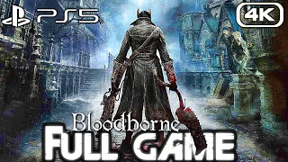 BLOODBORNE PS5 Gameplay Walkthrough FULL GAME (4K ULTRA HD) No Commentary