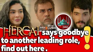 Hercai says goodbye to another leading role, find out here