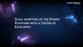 Scale adoption of the Power Platform with a Center of Excellence