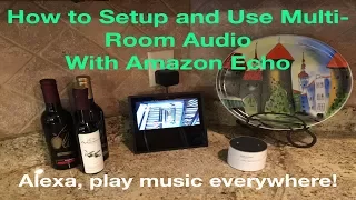 How to Setup and use Multi Room Audio with Amazon Echo Devices