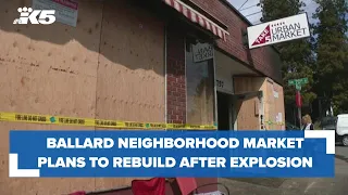 Ballard's Take 5 Urban Market plans to rebuild after explosion, fire