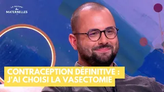 Contraception définitive : j'ai choisi la vasectomie - La Maison des maternelles #LMDM