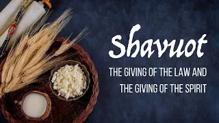 The Giving of Law and the Spirit (Shavuot & Pentecost)