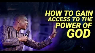 HOW TO GAIN ACCESS TO THE POWER OF GOD | APOSTLE JOSHUA SELMAN