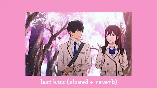 last kiss - taylor swift (slowed + reverb)