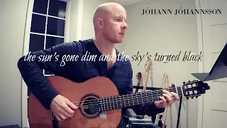 Johann Johannsson: The Sun's Gone Dim and the Sky's Turned Black | fingerstyle guitar + TAB