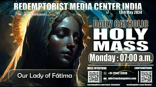 Catholic Holy Mass - 13th May 2024, Monday - Our Lady of Fatima