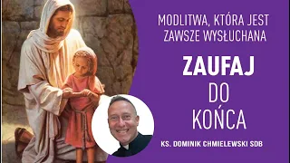 ks. Dominik Chmielewski SDB 👉MODLITWA, KTÓRA ZAWSZE JEST WYSŁUCHANA: Zaufaj do końca👈🔥