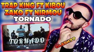 Trap king - Tornado ft Kibou , Zako , Nirmou ( Reaction ) Wach Clash Mc Artisan / Ddidne ??