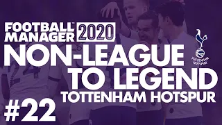 Non-League to Legend FM20 | TOTTENHAM | Part 22 | TRANSFER SPECIAL | Football Manager 2020