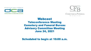 Cemetery and Funeral Bureau, Advisory Committee Meeting -- June 24, 2021