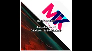 Quentyn vs. MK - Jerusalem vs. 17 (Matisse & Sadko Mashup)