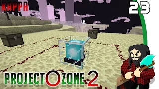 [Minecraft] Project Ozone 2 Reloaded Kappa mode #23 - Division Sigil Activation