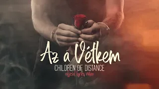 Children of Distance - Az a vétkem (Official Lyrics Video)