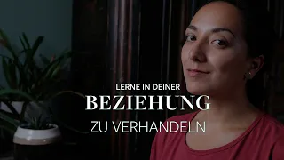 Verhandeln lernen in der Beziehung? Tipps, um nicht mehr zu streiten!