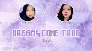 [COVER] AESPA(에스파) - "DREAMS COME TRUE" || JEONMI & YUNA