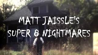 Matt Jaissle's Super 8 Nightmares (Trailer)