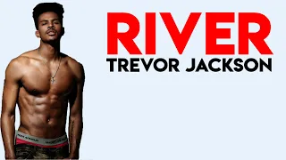 Trevor Jackson - RIVER (LYRICS)