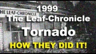 1999 The Leaf-Chronicle Tornado - How They Did It.