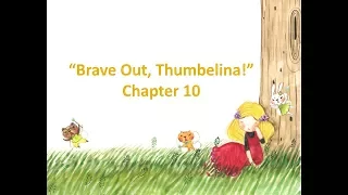 "Brave Out, Thumbelina!" Chapter 10