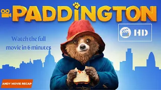 Paddington (2014): 6 minutes to watch the entire British live-action animated comedy film