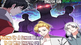 Picking Up A School Beauty To Be Wife Chapter 347 English Sub