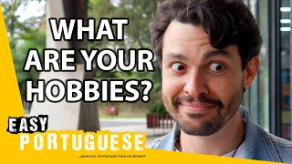 How Do You Spend Your Free Time? | Easy Portuguese 102