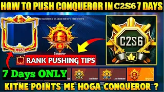 How to reach Conqueror in C2S6 Only 7 Days | How many points to get conqueror in bgmi|Conqueror Tips