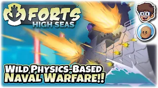 WILD PHYSICS-BASED NAVAL WARFARE!! | Forts: High Seas | ft. @orbitalpotato | 1​