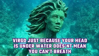Virgo 🏊 Just Because Your Head Is Under Water  🤿 Doesn't Mean You Can’t Breath 💦 ✨💫🌟