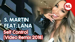 S.Martin feat. Lana - Self Control (Video Remix 2018)