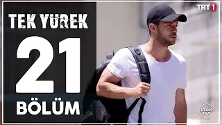 Tek Yürek 21. Bölüm