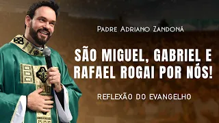 Viva os Santos Arcanjos de Deus! Jo 1,47-51   | Padre Adriano Zandoná 29/09/22