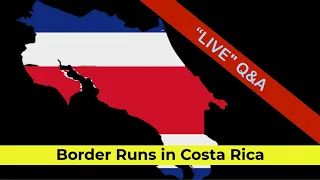 Border Run Costa Rica "LIVE" Q&A - Everything YOU NEED TO KNOW about Border Runs