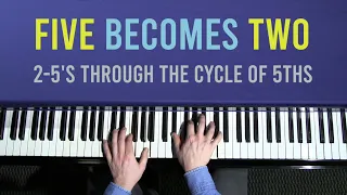 Five Becomes Two 2-5-1 | Moving Through Harmony | Jazz Piano: Short Practice Ideas