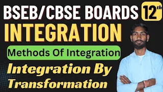 INTEGRATION Class 12th l Integration By Transformation Methods l Methods Of Integration l Class12th