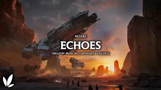 Neskre - Echoes | Chillstep Music