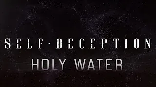 Self Deception - Holy Water (OFFICIAL LYRIC VIDEO)