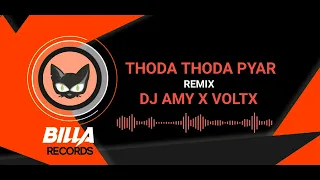 Thoda Thoda Pyar - Remix || Dj Amy X Voltx || Billa Records By Nish 🔥