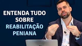 Entenda tudo sobre Reabilitação Peniana | Dr. Marco Tulio Urologista e Andrologista - CRM 136030