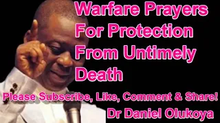 WARFARE PRAYERS FOR PROTECTION FROM UNTIMELY DEATH MIDNIGHT PRAYERS, NIGHT PRAYERS - DR DK OLUKOYA