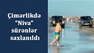 Çimərlikdə “Niva” sürənlər saxlanıldı