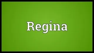 Regina Meaning