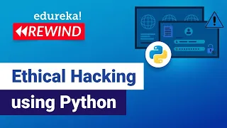 Ethical Hacking using Python  |  Ethical Hacking | Edureka | Cybersecurity  Rewind - 7