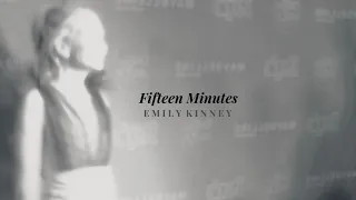 EMILY KINNEY - Fifteen Minutes (Official Audio)