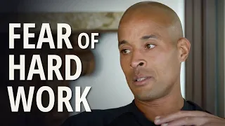 Fear of hard work | David Goggins