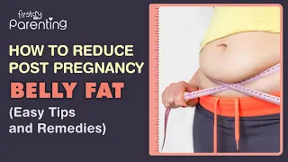 How to Reduce Post Pregnancy Belly Fat (Easy Tips & Exercises)